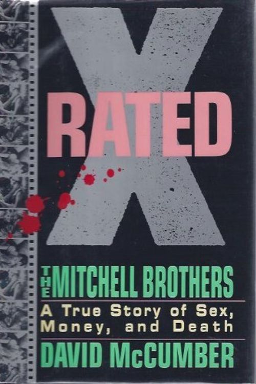 Cover Art for 9780671751562, X-Rated: The Mitchell Brothers : A True Story of Sex, Money, and Death by David McCumber