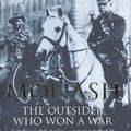 Cover Art for 9781740512800, Monash - the Outsider Who Won a War - a Biography of Australias Greatest Military Commander by Roland Perry