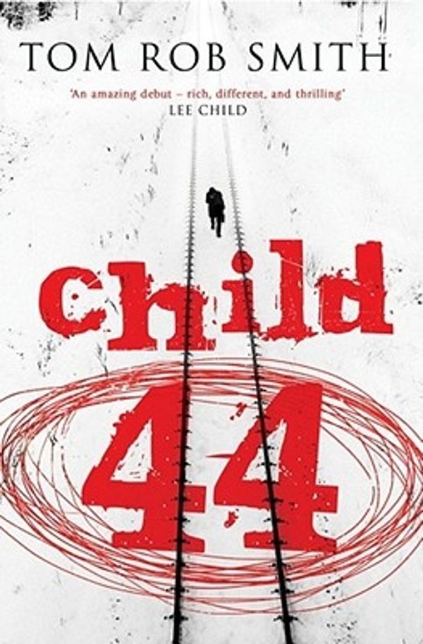 Cover Art for 9781847371263, Child 44 by Tom Rob Smith