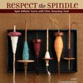 Cover Art for 9781620331965, Respect the Spindle by Abby Franquemont