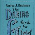 Cover Art for 9780062208965, The Daring Book for Girls by Andrea J. Buchanan, Miriam Peskowitz