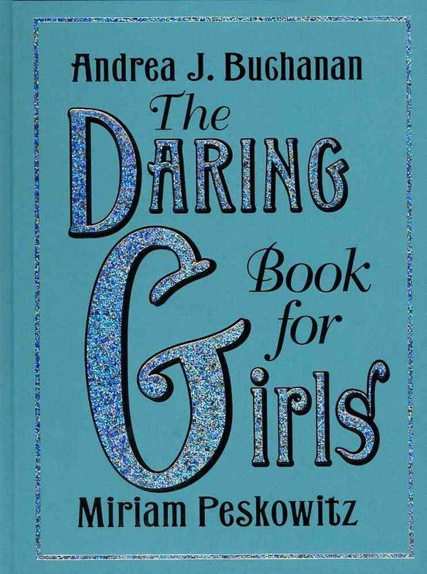 Cover Art for 9780062208965, The Daring Book for Girls by Andrea J. Buchanan, Miriam Peskowitz