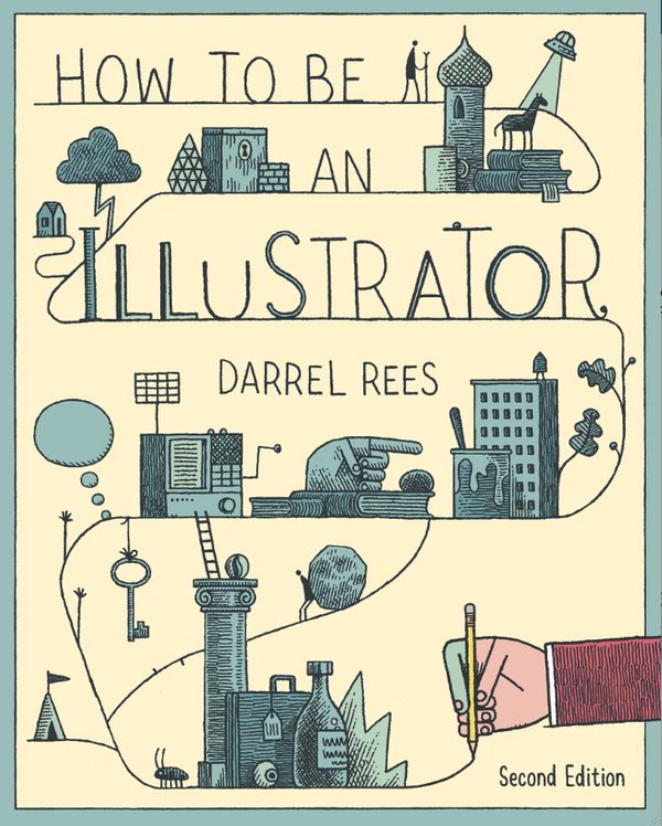 Cover Art for 9781780673288, How to be an Illustrator by Darrel Rees