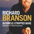 Cover Art for 9780753515037, Business Stripped Bare: Adventures of a Global Entrepreneur by Richard Branson
