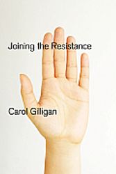 Cover Art for 9780745651699, Joining the Resistance by Carol Gilligan