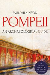 Cover Art for 9781350129399, Pompeii: An Archaeological Guide by Paul Wilkinson