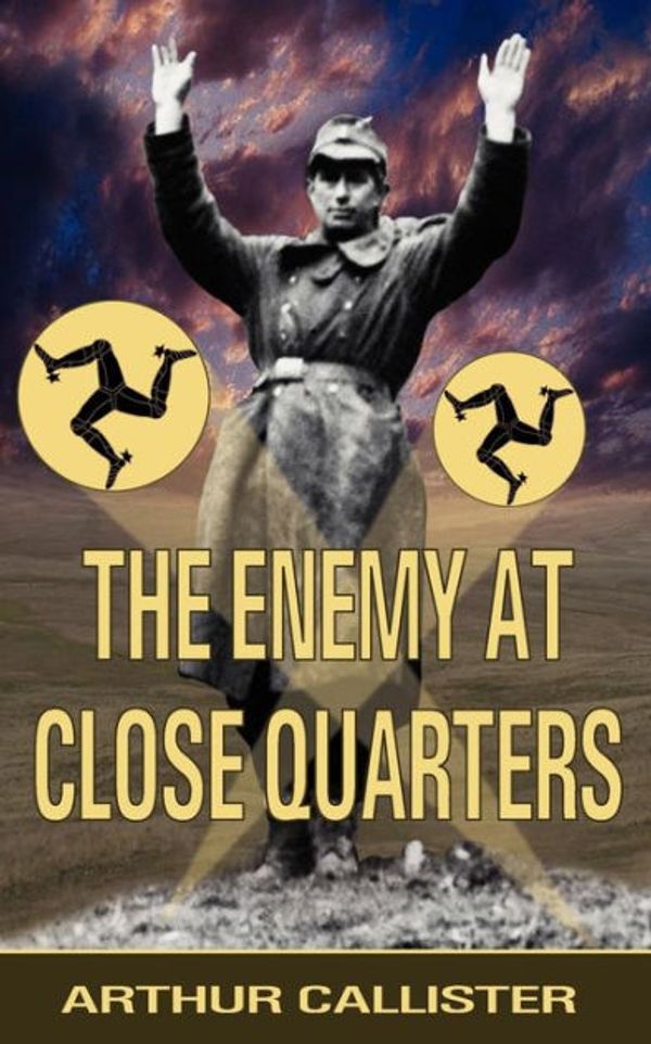 Cover Art for 9781844017409, The Enemy at Close Quarters by Arthur Callister