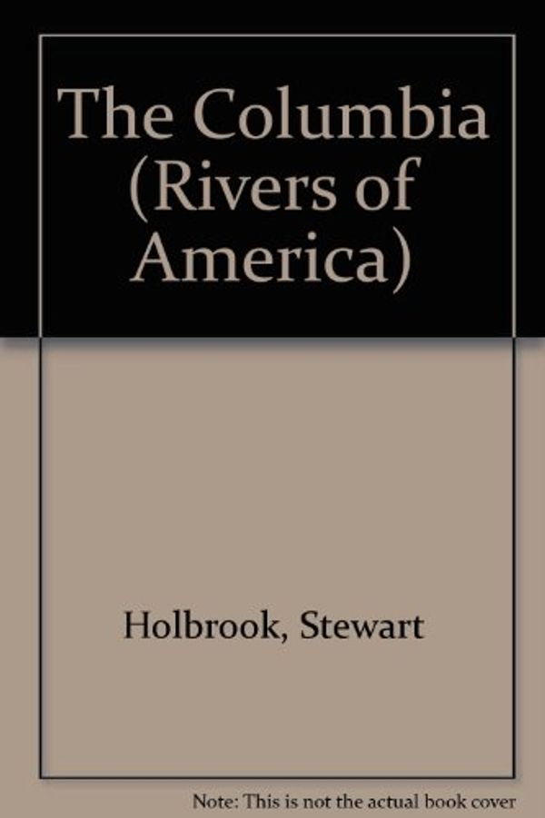 Cover Art for 9780891741237, The Columbia by Stewart Holbrook