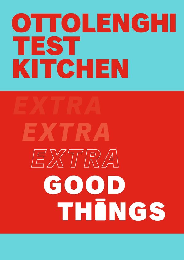 Cover Art for 9781529109474, Ottolenghi Test Kitchen: Extra Good Things by Noor Murad