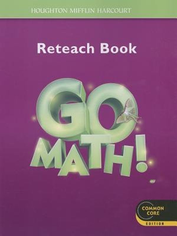 Cover Art for 9780547586915, Go Math! Reteach Book, Grade 3 by Houghton Mifflin Harcourt