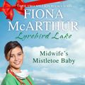 Cover Art for 9781488707292, Midwife's Mistletoe Baby by Fiona McArthur