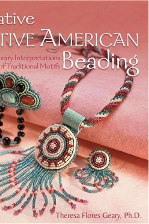 Cover Art for 9781600595325, Creative Native American Beading by Theresa Flores Geary