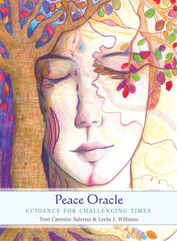 Cover Art for 9781925538281, Peace Oracle: Guidance for Challenging Times - 45 full colour cards & 72 page guidebook by Leela J. Williams