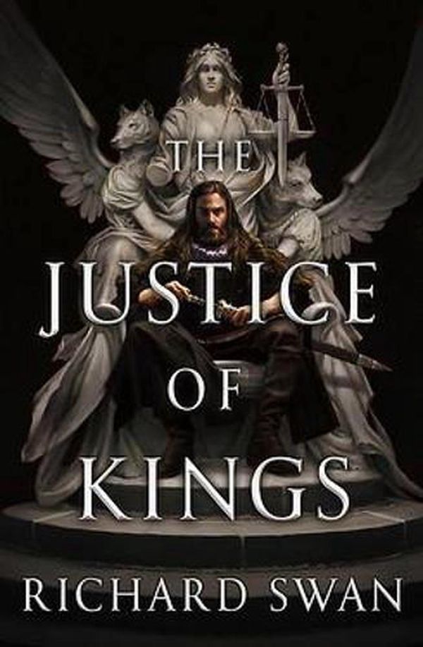 Cover Art for 9780356516417, The Justice of Kings by Richard Swan