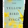 Cover Art for 9781250759870, The Yellow Bird Sings by Jennifer Rosner