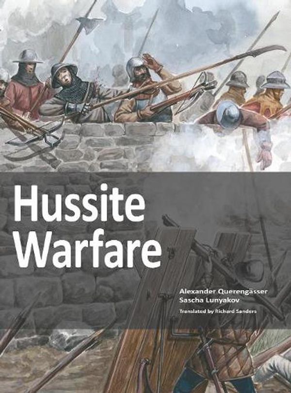 Cover Art for 9783963600173, Hussite Warfare by Alexander Querengasser