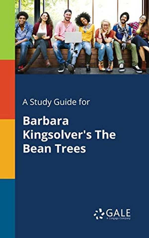 Cover Art for 9781375397902, A Study Guide for Barbara Kingsolver's the Bean Trees by Gale, Cengage Learning