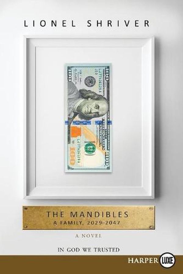 Cover Art for 9780062467140, The Mandibles by Lionel Shriver
