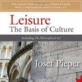 Cover Art for 8601400751022, Leisure: The Basis of Culture by Josef Pieper