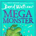 Cover Art for 9780008487591, Megamonster: the mega new laugh-out-loud children’s book by multi-million bestselling author David Walliams by David Walliams