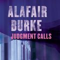 Cover Art for 9781409138785, Judgment Calls by Alafair Burke