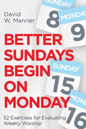 Cover Art for 9781791004736, Better Sundays Begin on Monday by David W. Manner