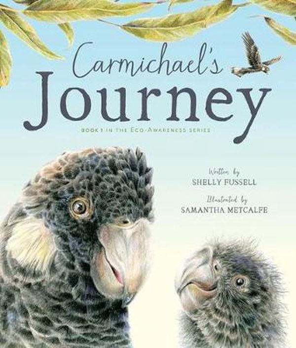 Cover Art for 9781925545692, Carmichael's JourneyBook 1, The Eco-Awareness Series by Shelly Fussell