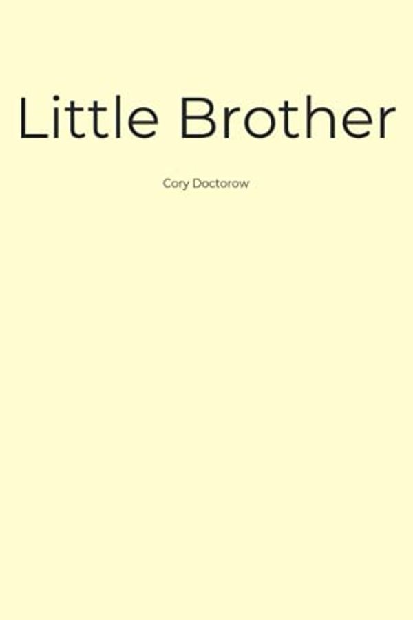 Cover Art for B096TTV6PV, Little Brother by Cory Doctorow