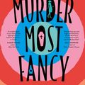 Cover Art for 9781867204312, Murder Most Fancy by Kellie McCourt