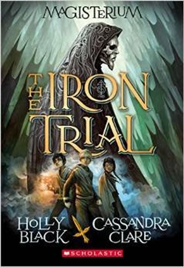 Cover Art for 9780545840675, The Iron Trial by Holly Black, Cassandra Clare