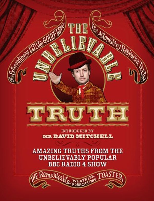 Cover Art for 9781848094192, The Unbelievable Truth by Graeme Garden, Jon Naismith