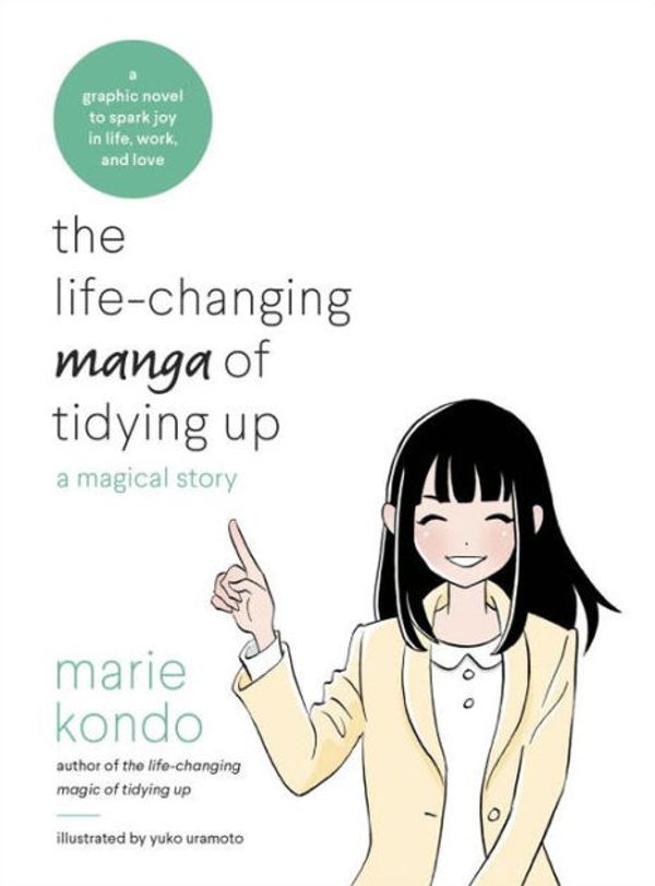 Cover Art for 9780399580543, The Life-Changing Manga of Tidying Up by Marie Kondo