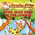Cover Art for 9781921989896, Four Mice Deep in the Jungle by Geronimo Stilton