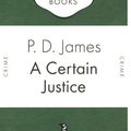 Cover Art for 9780141035079, A Certain Justice (Penguin Celebrations) by P.D. James