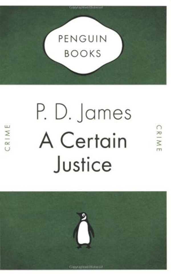 Cover Art for 9780141035079, A Certain Justice (Penguin Celebrations) by P.D. James