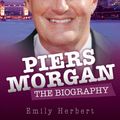 Cover Art for 9781843584599, Piers Morgan by Emily Herbert