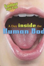 Cover Art for 9781406271836, Day Trip Inside the Human Body by Claire Throp