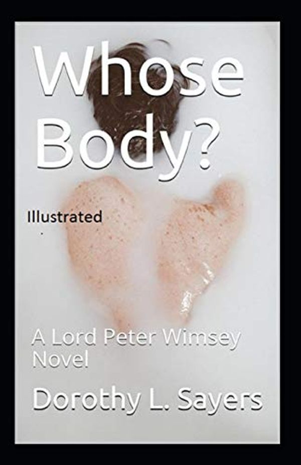 Cover Art for 9798648767515, Whose Body? Illustrated by Dorothy L. Sayers
