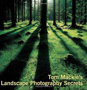 Cover Art for 9780715322963, Tom Mackie's Landscape Photography Secrets by Tom Mackie