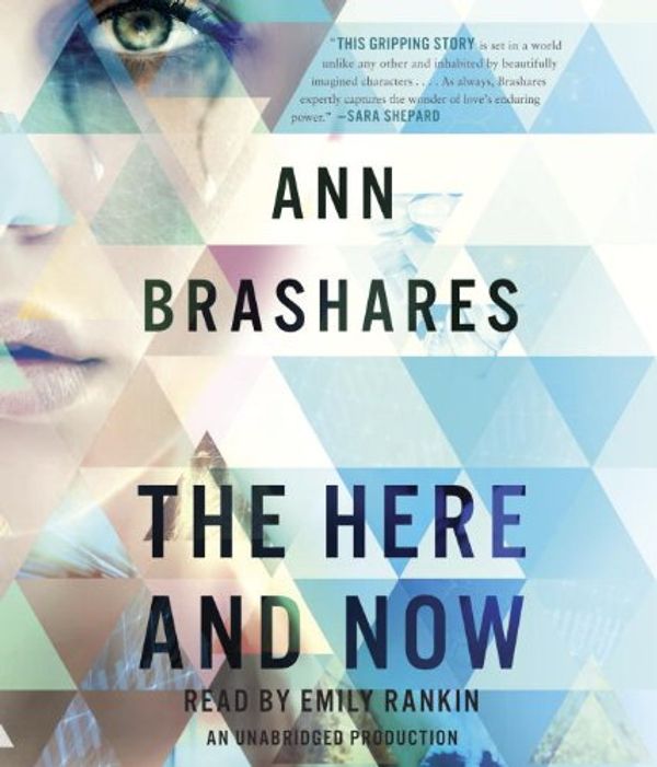 Cover Art for 9780804121323, The Here and Now by Ann Brashares