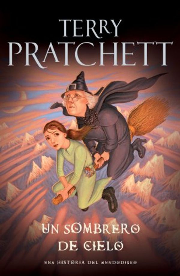 Cover Art for B0062X6TXQ, Un Sombrero de Cielo (Mundodisco 32) (Spanish Edition) by Terry Pratchett