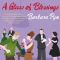 Cover Art for 9781844085804, A Glass Of Blessings by Barbara Pym