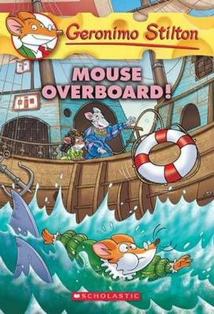 Cover Art for 9780545872515, Mouse Overboard! (Geronimo Stilton #62) by Geronimo Stilton