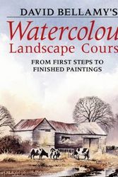 Cover Art for 9780004126470, David Bellamy's Watercolour Landscape Course: From First Steps to Finished Paintings by David Bellamy