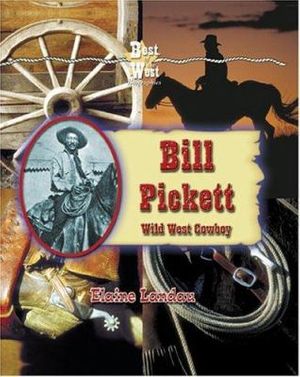 Cover Art for 9780766022157, Bill Pickett: Wild West Cowboy (Best of the West Biographies) by Elaine Landau