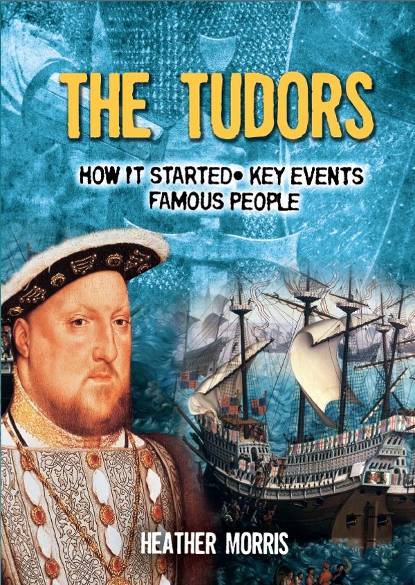 Cover Art for 9780750292757, All About: The Tudors by Heather Morris