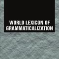 Cover Art for 9780521005975, World Lexicon of Grammaticalization by Bernd Heine