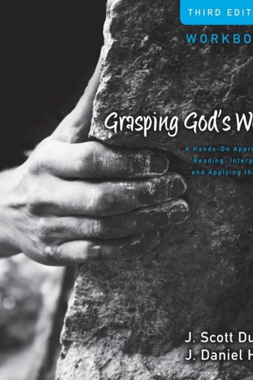 Cover Art for 9780310492597, Grasping God's Word Workbook by J. Scott Duvall, J. Daniel Hays