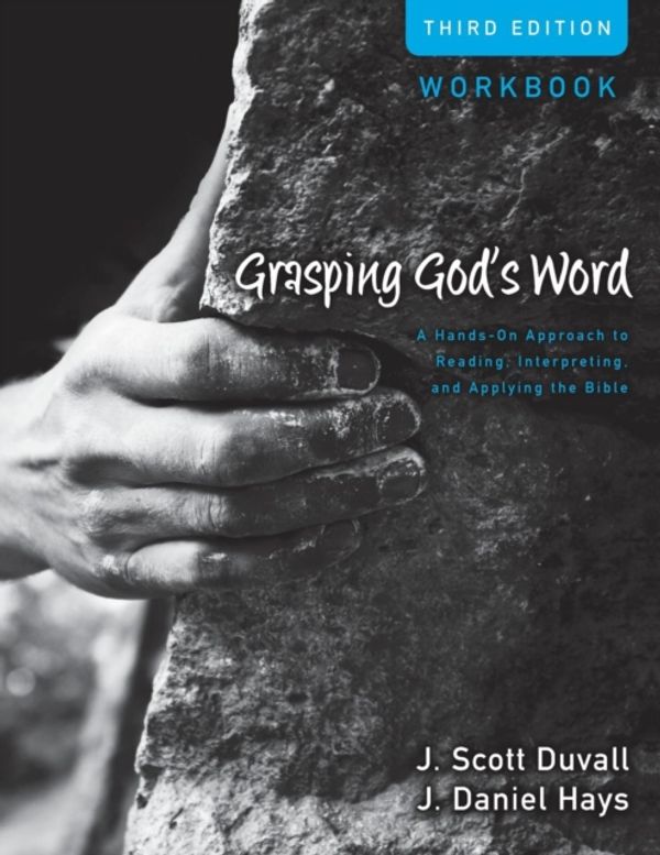 Cover Art for 9780310492597, Grasping God's Word Workbook by J. Scott Duvall, J. Daniel Hays