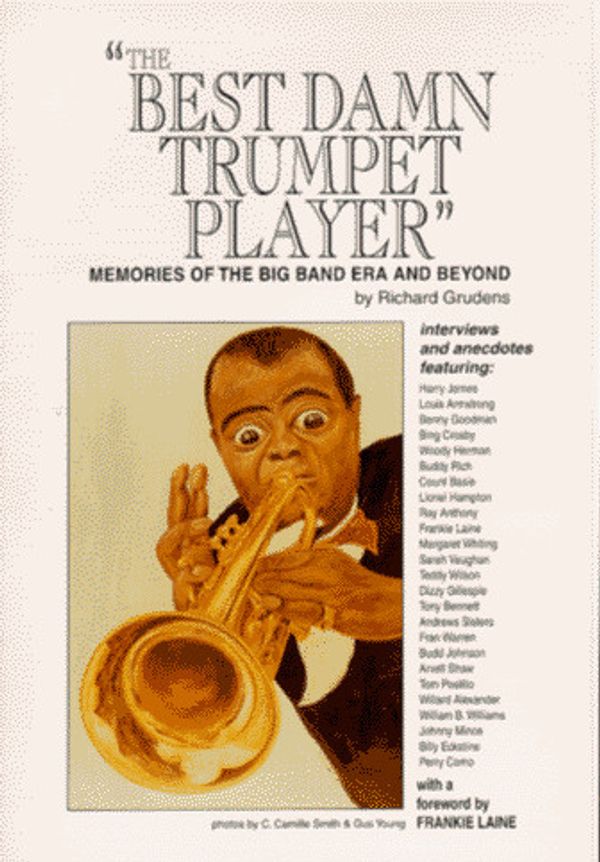 Cover Art for 9781575790114, The Best Damn Trumpet Player by Richard Grudens